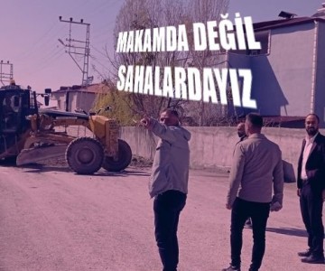MAKAMDA DEĞİL!! SAHALARDAYIZ